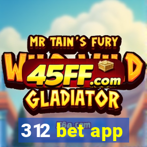 312 bet app
